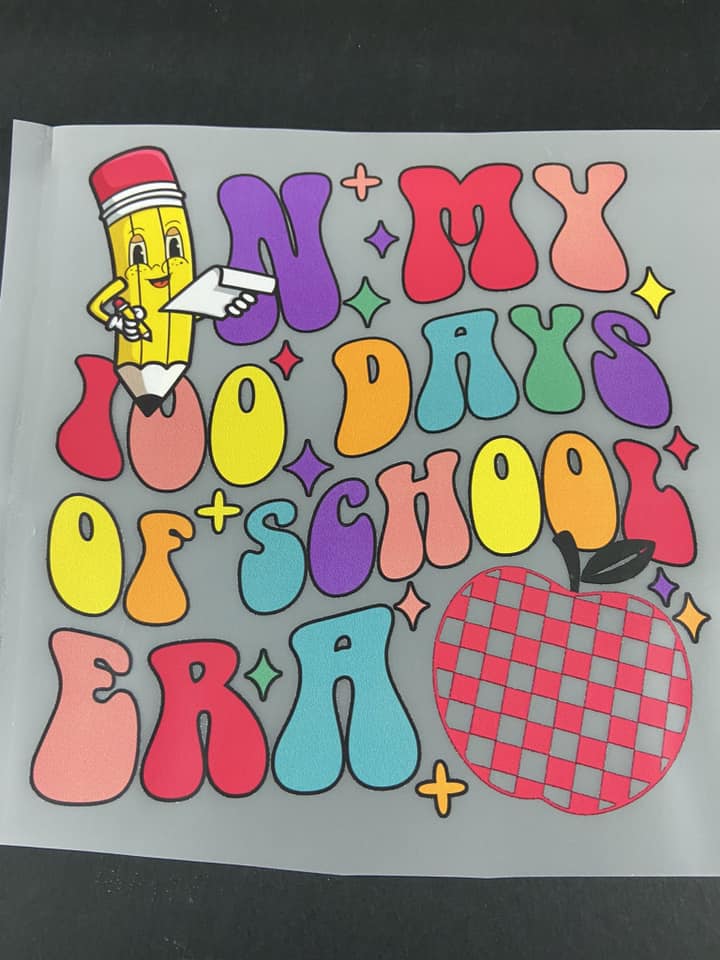 In My 100 Days Era - DTF Transfer
