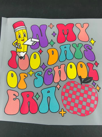 In My 100 Days Era - DTF Transfer