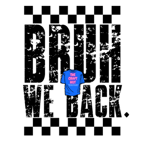 Back To School DTF Transfer - Bruh We Back