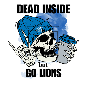 Lions DTF - Dead Inside But Go Lions