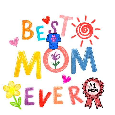 Mothers Day DTF Transfer - Best Mom Ever Drawing