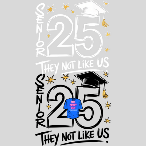 Graduation DTF Transfer - Senior They Not Like Us
