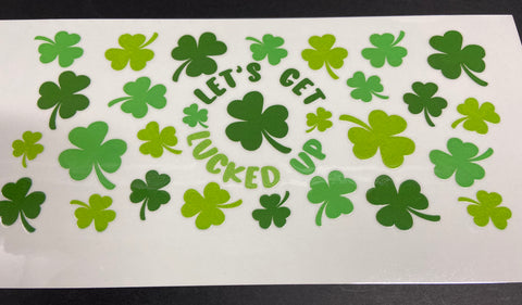 UV DTF WRAP- St Paddy's Day - Let's Get Lucked Up
