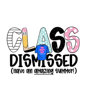 Graduation DTF Transfer - Teacher DTF Transfer - Class Dismissed