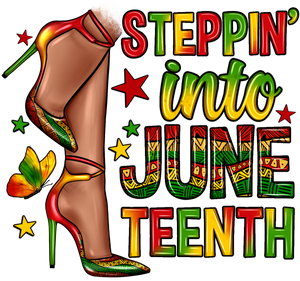 JUNETEENTH - STEPPIN INTO JUNETEENTH