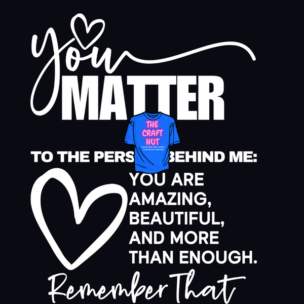 Mental Health Awareness DTf Transfer - You Matter (Front and Back)