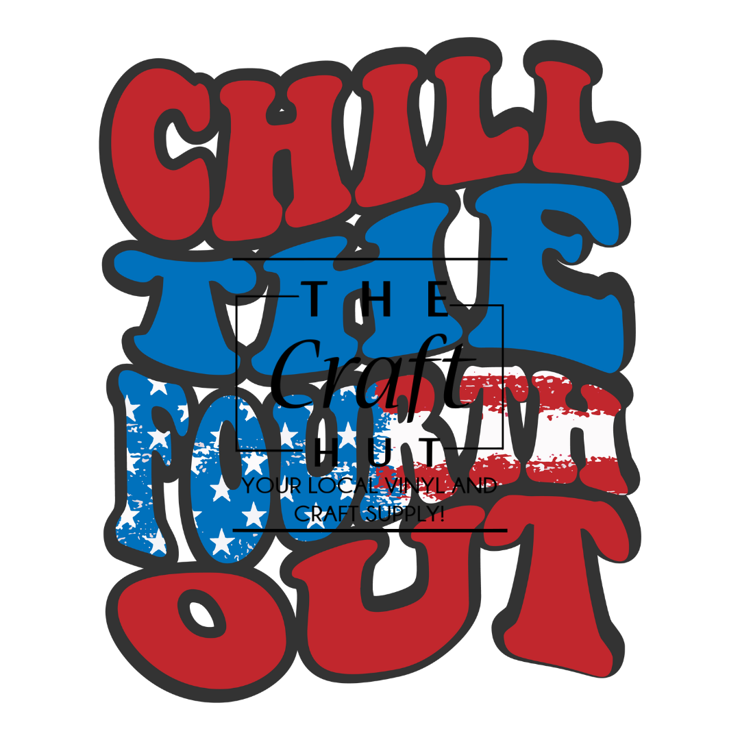 Patriotic DTF - Chill The Fourth Out (Youth)