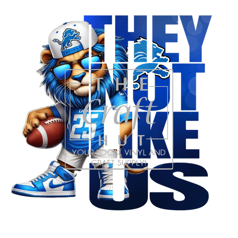 Lions DTF Transfer - They Not Like Us
