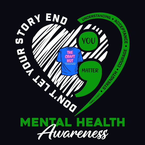 Mental Health Awareness DTF Transfer - Don't Let Your Story End