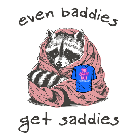 Mental Health Awareness DTF Transfer - Even Baddies Get Saddies