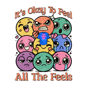 Mental Health Awareness DTF Transfer - Its Okay To Feel All The Feels