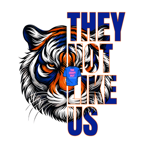 Tigers DTF Transfer - They Not Like Us