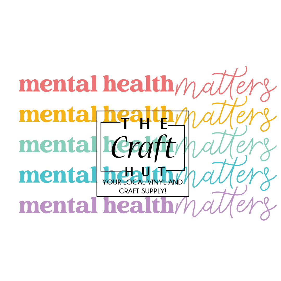 Mental Health Awareness DTF Transfer - Mental Health Matter