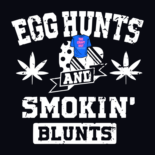 Cannabis DTF Transfer - Egg Hunts And Smokin Blunts
