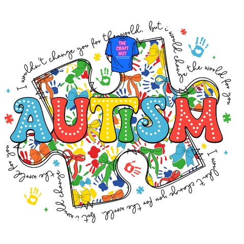Autism Awareness DTF Transfer - I Wouldn't Change You